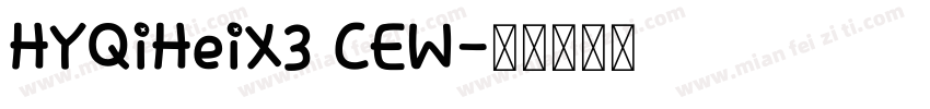 HYQiHeiX3 CEW字体转换